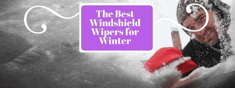 The 6 Best Wiper Blades for Winter
